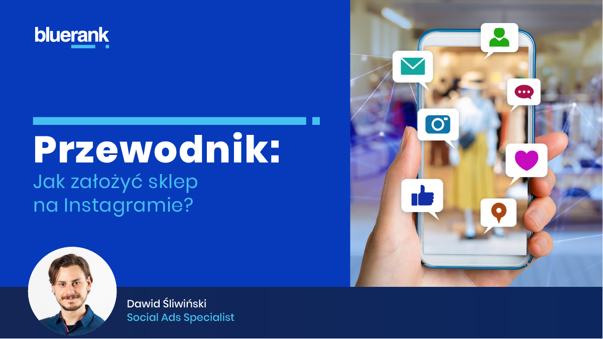 Przewodnik: Jak Założyć Sklep Na Instagramie? | Bluerank