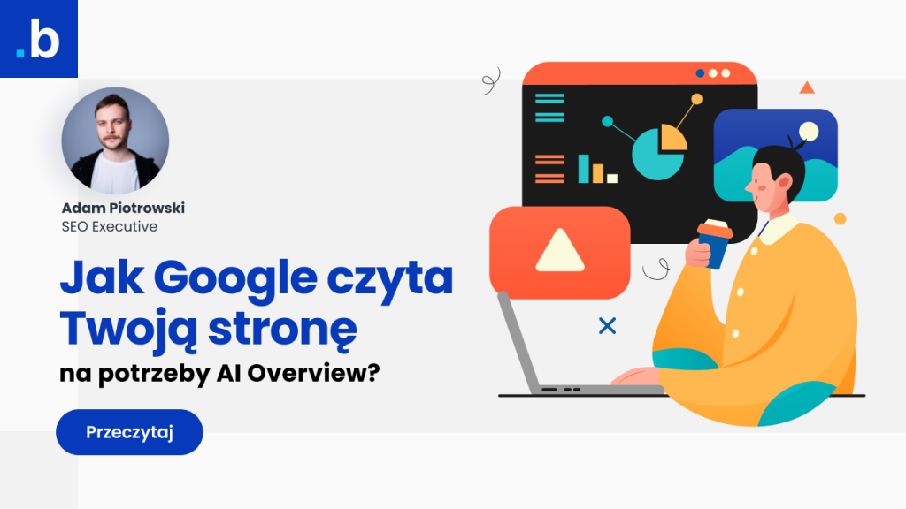 Jak Google czyta Twoją stronę na potrzeby AI Overview? - Bluerank: analiza